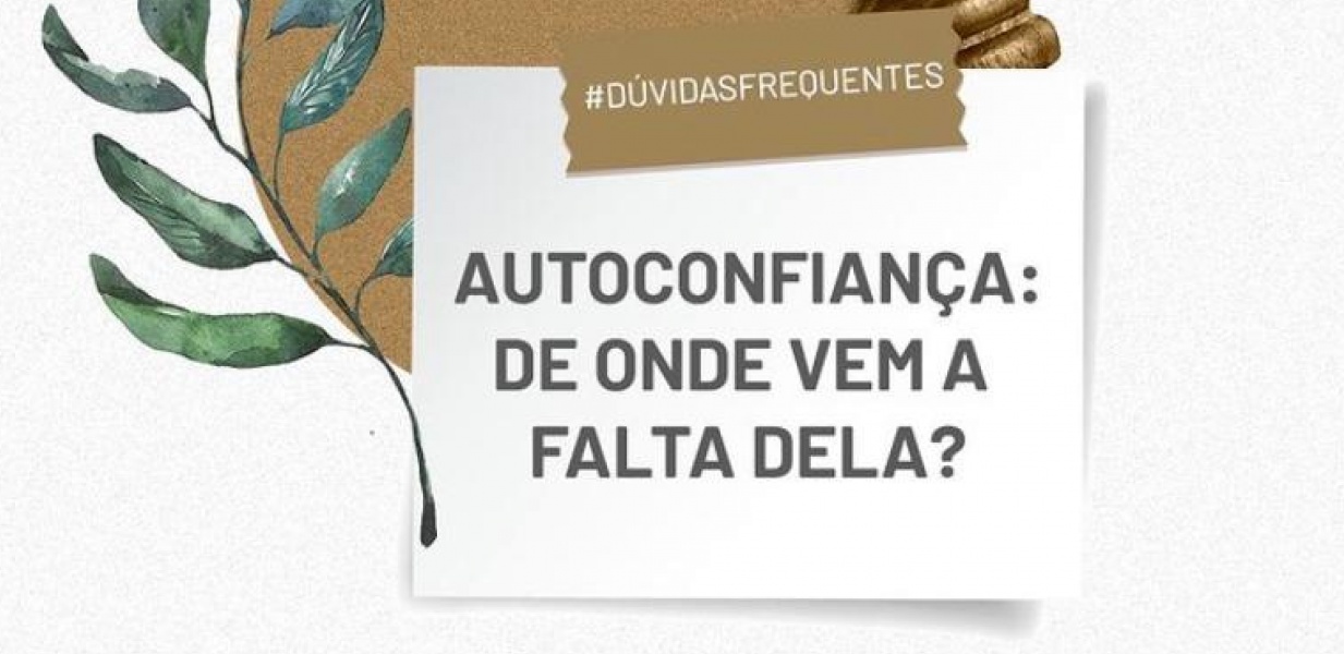 Autoconfiança: De onde vem a falta dela?