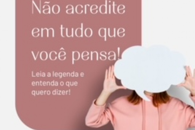 Não acredite em tudo o que você pensa!