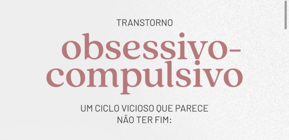 Transtorno Compulsivo Obsessivo, um ciclo vicioso que parece não ter fim.