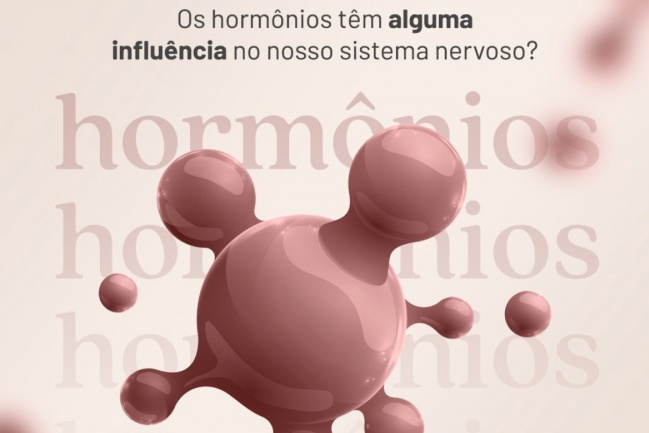 Os hormônios têm alguma influência no nosso sistema nervoso?